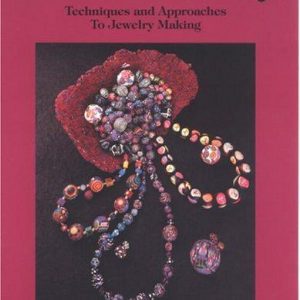 The New Clay: Techniques and Approaches to Jewelery Making