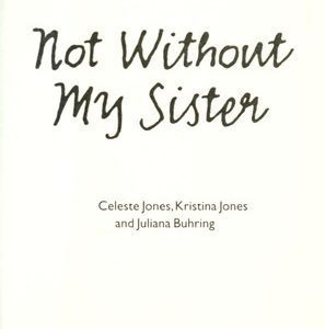 not without my sister