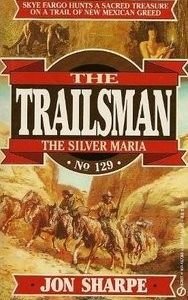 the trailsman # 129 trailsman the silver maria