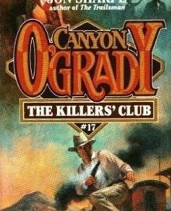 Canyon O'Grady #17 - The Killer's Club