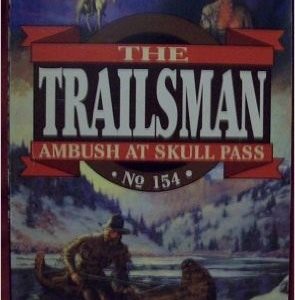 the trailsman # 154 - ambush at skull pass