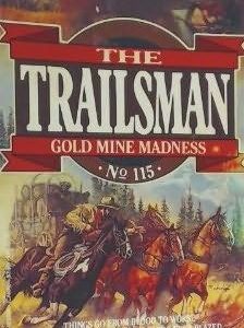 The Trailsman #115 - Gold mine madness
