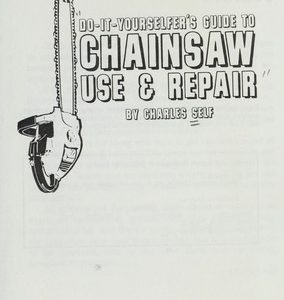Do-It-Yourself Guide To Chainsaw Use & Repair