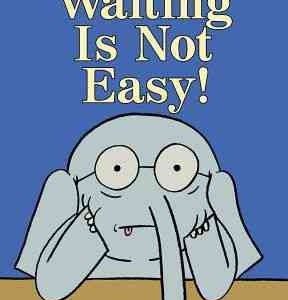 Elephant & Piggie - Waiting is not Easy!