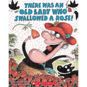 there was an old lady who swallowed a rose!