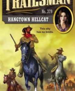 Trailsman #379 Hangtown Hellcat
