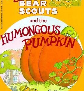 The Berenstain Bear Scouts and the Humongous Pumbk