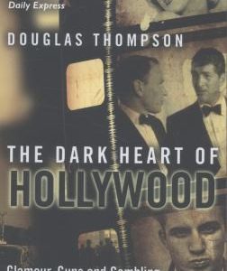 The Dark Heart of Hollywood