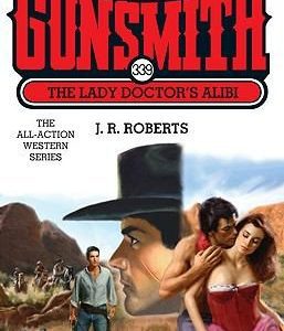 the gunsmith # 339 the lady doctor's alibi