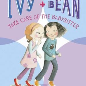 ivy & bean take care of the babysitter