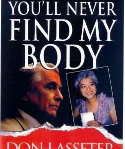 you'll never find my body