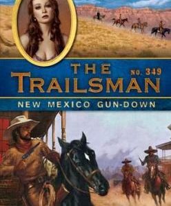The Trailsman #349 - New Mexico Gun-down