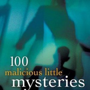 100 malicious little mysteries