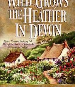 Wild Grows The Heather In Devon