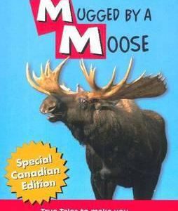 mugged by a moose