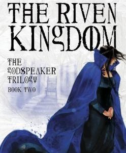 The Riven Kingdom - #2 The Godspeaker Trilogy
