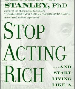 stop acting rich and start living like a millionaire