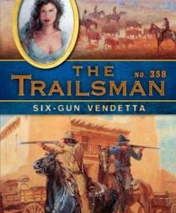 the trailsman # 358 - Six - Gun Vendetta