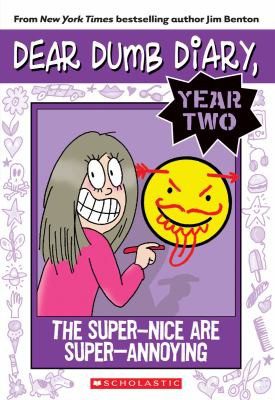 dear dimb diary the super - nice - are super - annoying