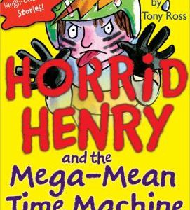 Horrid Henry - and the Mega-Mean Time Machine
