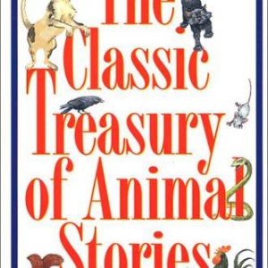 The Classic Treasury of Animal Stories
