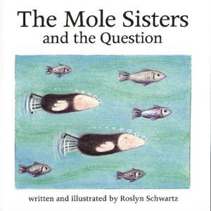 the mole sisters and the question