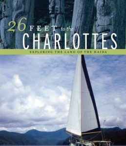 26 feet to the charlottes exploring the land of the haida