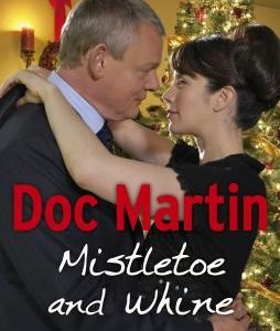 Doc Martin mistletoe and whine