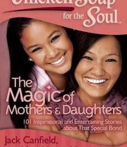 chicken soup for the soul the magic of mother's & daughters