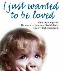 I just wanted to be loved