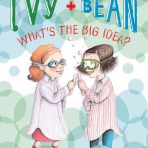 Ivy & Bean - What's the Big Idea?