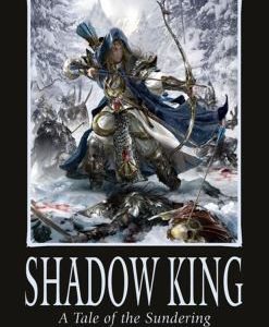 shadow king a tale of sundering - time of legends