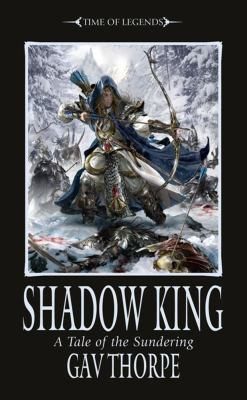 shadow king a tale of sundering - time of legends