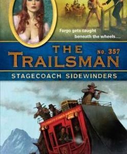 The Trailsman #357 - Stagecoach Sidewinders
