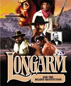 Longarm #410 - and the Deadly Restitution