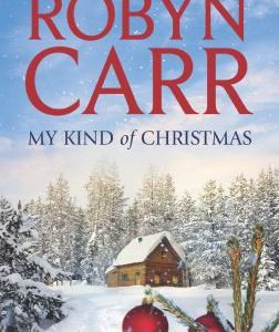 my kind of christmas - a virgin river novel