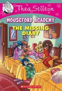 Thea Stilton - Mouseford academy - The Missing Diary