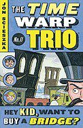 the time warp trio- hey kid, want to buy a bridge?