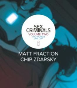 sex criminals volume two two worlds one cop