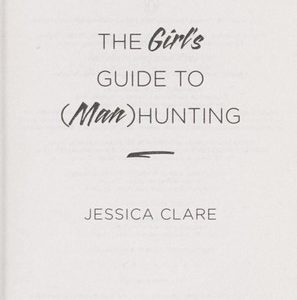 The Girls Guide to man Hunting