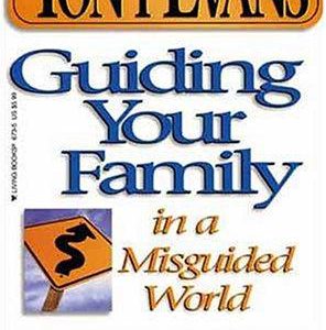 Guiding your Family in a Misguided world