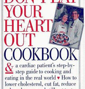 Don't Eat Your Heart Out Cookbook