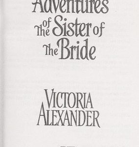 The Scandalous Adventures of the Sister of the Bride
