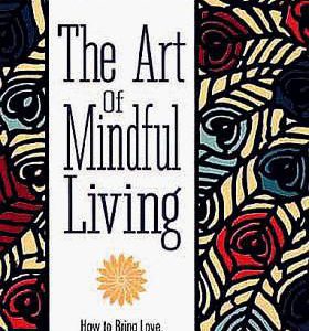 The Art Of Mindful Living