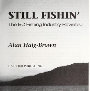 still fishin the bc fishing industry revisited