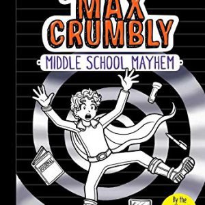 the misadventures of max crumbly middle school mayhem