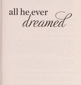 all he ever dreamed