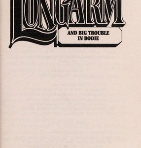 Long Arm-and the Big Trouble in Bodie # 201