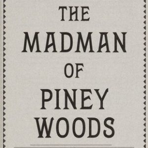 The Madman of Piney Woods