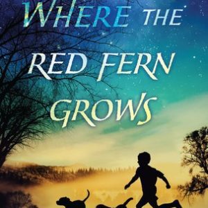 Where the Red Fern Grows